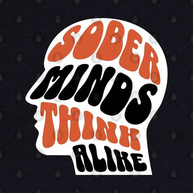 Sober Minds Think Alike by SOS@ddicted